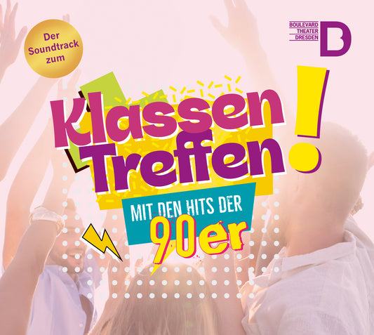 Klassentreffen! – Mit den Hits der 90er